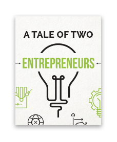 Learn how two different entrepreneurs rise to success.